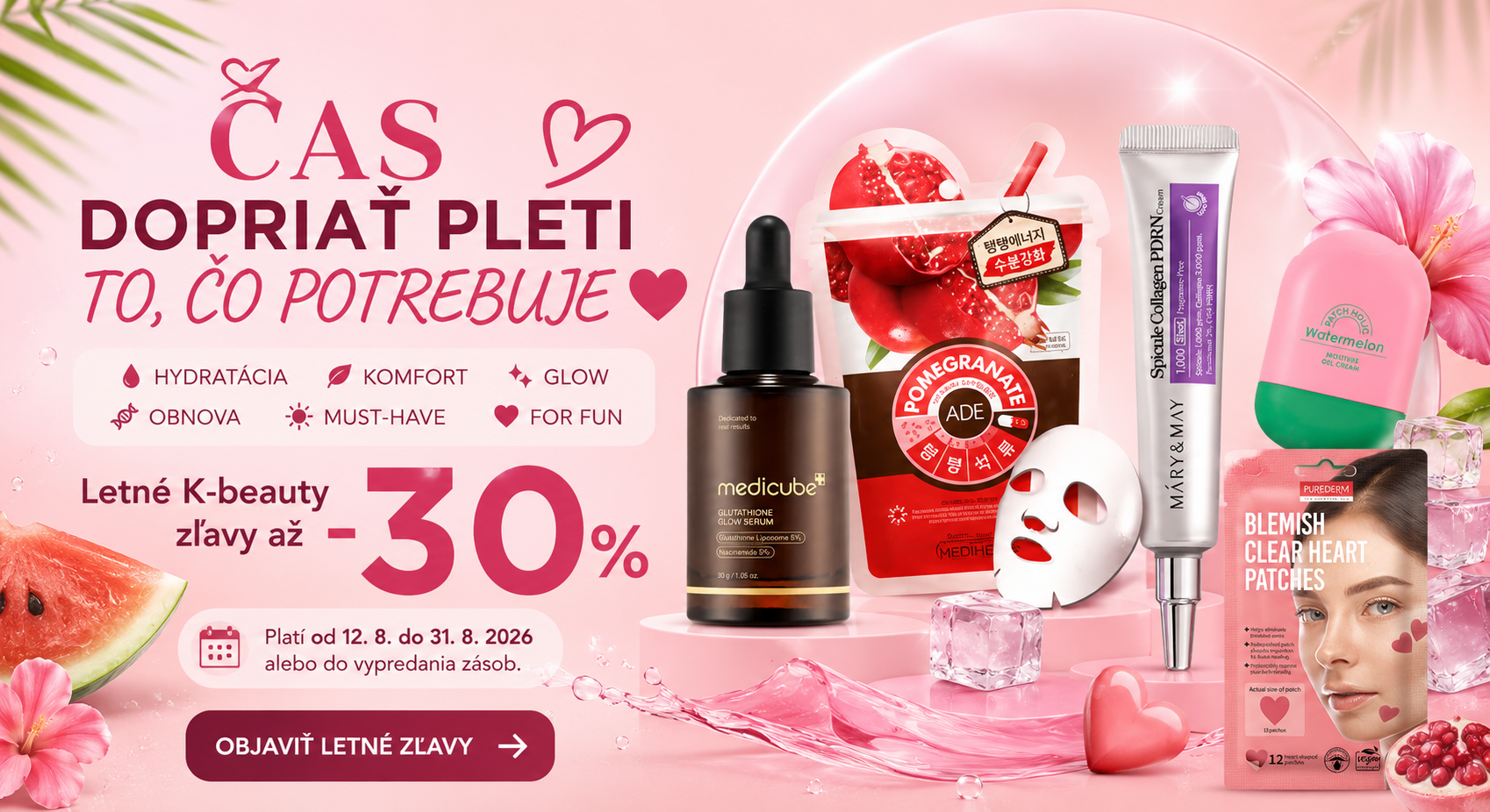 Uži si leto naplno s krásnou a žiarivou pleťou V kampani Leto plné radosti sme pre teba pripravili zľavy až do 30  na obľúbenú kórejskú kozmetiku. Objav hydratačné krémy, osviežujúce séra, pleťové masky, SPF ochranu aj ďalšie K-beauty produkty, ktoré pomôžu tvojej pleti zvládnuť horúce letné dni. Dopraj si letnú skincare rutinu za výhodné ceny a vyber si z produktov od overených kórejských značiek.